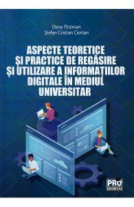 Aspecte teoretice si practice de regasire si utilizare a informatiei digitale in mediul universitar