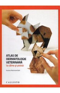 Atlas de dermatologie veterinara la caine si pisica
