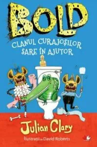 Bold. Clanul curajosilor sare in ajutor de David Roberts