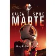 Calea spre Marte (Seria DOAMNA ASTRONAUT, partea a 2-a) de Mary Robinette Kowal