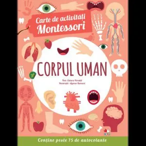 Carte de activitati Montessori. Corpul uman