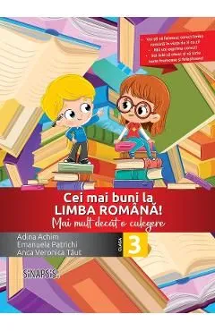 Cei mai buni la limba romana! - Clasa 3 - Mai mult decat o culegere de Anca Veronica Taut