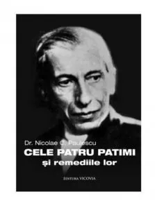 Cele patru patimi si remediile lor de Nicolae C. Paulescu