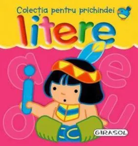 Colectia pentru prichindei. Litere