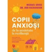 Copii anxiosi de Michael Grose