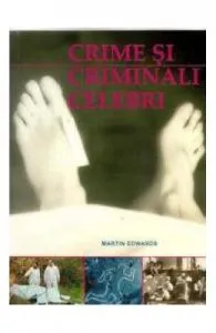 Crime si criminali celebri de Martin Edwards