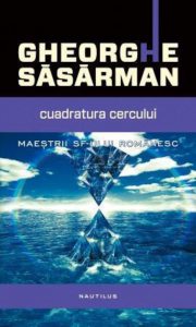 Cuadratura cercului. Maestrii SF-ului romanesc