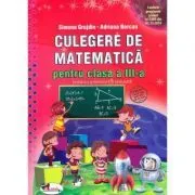Culegerea de matematica pentru clasa a 3-a de Simona Grujdin