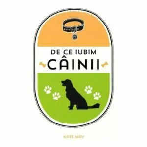 De ce iubim cainii de Kate May