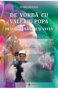 De vorba cu Valeriu Popa. Despre sanatate si viata + DVD de Ovidiu Harbada