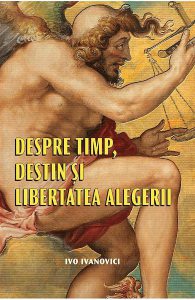Despre timp, destin si libertatea alegerii