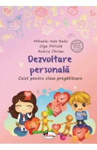 Dezvoltare personala - Clasa pregatitoare - Caiet de Rodica Chiran