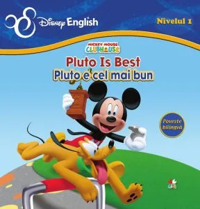 Disney English. Mickey Mouse ClubHouse (Nivelul 1) Pluto e cel mai bun / Pluto is best (poveste bilingvă) de Disney