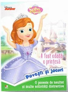 Disney. Sofia intai. A fost odata o printesa. O poveste de neuitat si multe activitati distractive.
