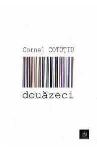 Douazeci de Cornel Cotutiu