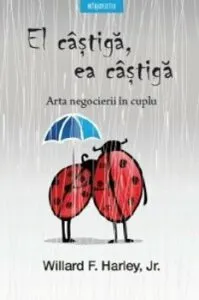 El castiga, ea castiga. Arta negocierii in cuplu