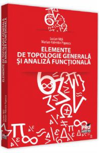 Elemente de topologie generala si analiza functionala
