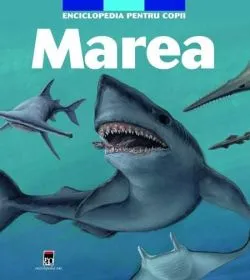 Enciclopedia Pentru Copii - Marea de Larousse