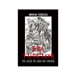 Era Iudelor. Un ziar in 350 pagini de Mihai Visoiu