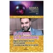 Floriiiin Salaaaaam! Regele neincoronat al muzicii fara prejudecati si dramele biografiei lui incredibile de Adi Vantu