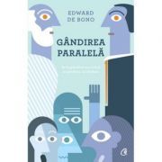 Gandirea paralela. De la gandirea socratica la gandirea lui de Bono