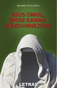 Iisus omul, intre karma si indumnezeire de Michael Titus Grecu