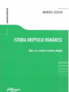 Istoria dreptului romanesc. Editia a 3-a