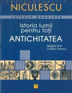 Istoria lumii pentru toti. Antichitatea de Magda Stan