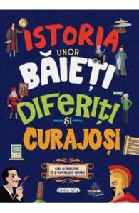 Istoria unor baieti diferiti si curajosi