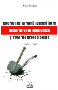 Istoriografia romaneasca intre imperativele ideologice si rigorile profesionale 1953
