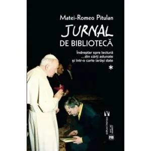 Jurnal de biblioteca vol I, II de Matei-Romeo Pitulan