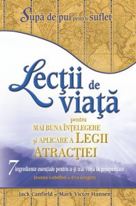 Lectii de viata pentru mai buna intelegere si aplicare a Legii Atractiei