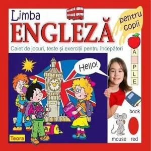Limba engleza pentru copii. Caiet de jocuri, teste si exercitii pentru incepatori de Diana Rotaru