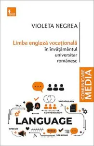 Limba engleza vocationala in invatamantul universitar romanesc de Violeta Negrea
