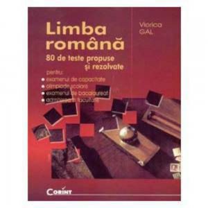 Limba romana - 80 de teste propuse si rezolvate