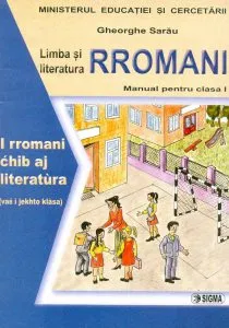 Limba si literatura rromani. Manual pentru clasa I de Gheorghe Sarau