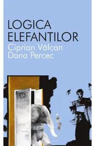 Logica elefantilor de Dana Percec
