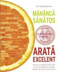 Mananca sanatos, arata excelent de Dr. Sarah Brewer