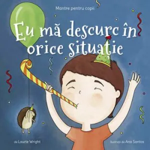 Mantre pentru copii 3. Eu ma descurc in orice situatie de Laurie Wright