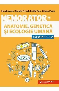 Memorator anatomie, genetica si ecologie umana - Clasele 11-12