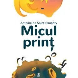 Micul print de Antoine de Saint-Exupery