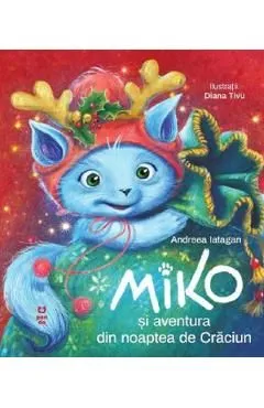 Miko si aventura din noaptea de Craciun de Andreea Iatagan