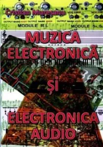 Muzica electronica si electronica audio de Cristian Muresanu