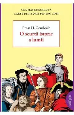 O scurta istorie a lumii de Ernst H. Gombrich