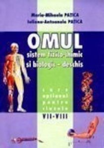 Omul, sistem fizico-chimic si biologic - deschis. Manual clasele VII-VIII