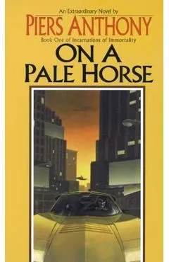 On a Pale Horse. Incarnations of Immortality #1 de Piers Anthony