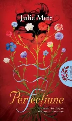 Perfectiune ed.2 de Julie Metz