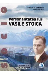 Personalitatea lui Vasile Stoica de Emiliam M. Dobrescu