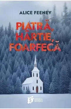 Piatra, hartie, foarfeca de Alice Feeney