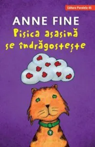Pisica asasina se indragosteste (editie cartonata) de Anne Fine